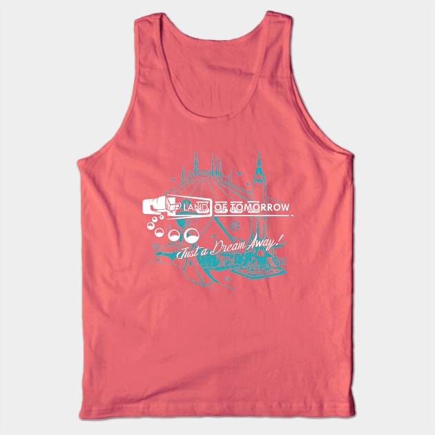 Land of Tomorrow - Just a Dream Away! Tank Top by SkprNck